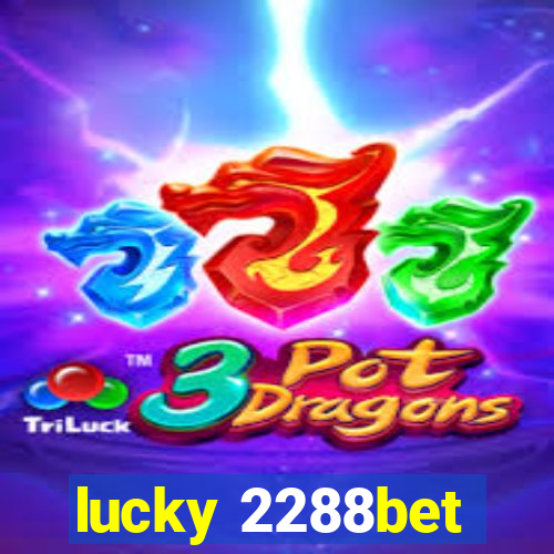 lucky 2288bet